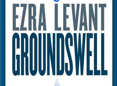 Groundswell | Ezra Levant