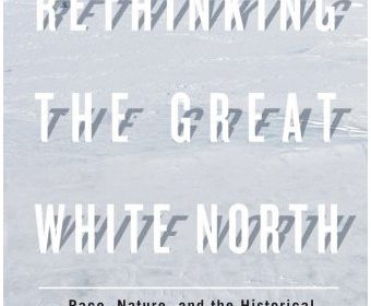 Rethinking the Great White North book review A\J AlternativesJournal.ca